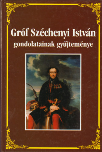 Grf Szchenyi Istvn gondolatainak gyjtemnye
