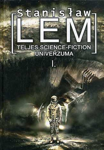 Stanislaw Lem - Stanislav Lem teljes science-fiction univerzuma I.