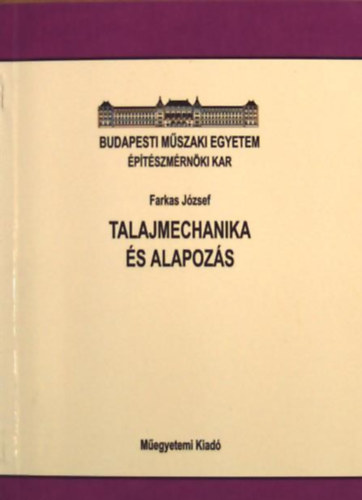 Farkas Jzsef - Talajmechanika s alapozs