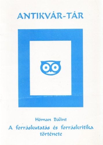 Hman Blint - A forrskutats s forrskritika trtnete (Antikvr-Tr) (reprint)