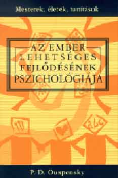 P. D. Ouspensky - Az ember lehets�ges fejl�d�s�nek pszichol�gi�ja