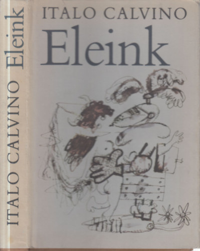 Italo Calvino - Eleink - H�rom kisreg�ny (A nem l�tez� lovag - A kett�szelt �rgr�f - A fam�sz� b�r�)