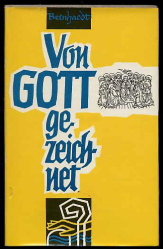 Rudolf Bernhardt - Von Gott gezeichnet