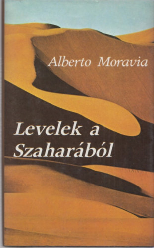 Alberto Moravia - Levelek a Szahar�b�l