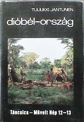 Tuulikki Jantunen - Dibl-orszg (Egy ht a ckung-busmanok kztt)