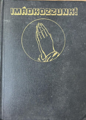 Balog Mikl�s - Im�dkozzunk!