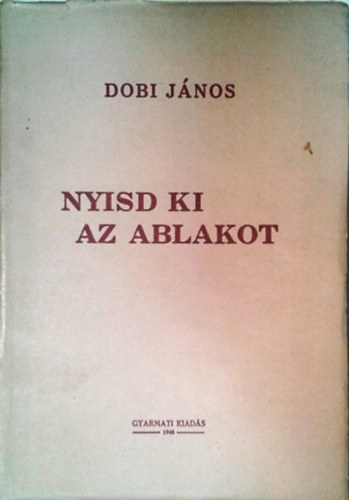 Dobi János - Nyisd ki az ablakot