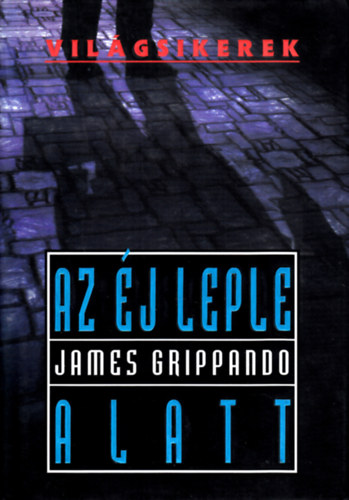 James Grippando - Az j leple alatt (Vilgsikerek)