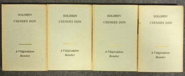 �rvay J�nos  Mihail Solohov (szerk.), Makai Imre (ford.) - Csendes Don 1-4. -  A vil�girodalom remekei: �r�dik sorozat (????? ???) - Makai Imre ford�t�s�ban