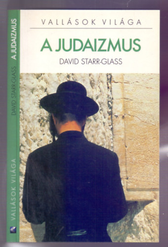 David Starr-Glass - A judaizmus (The Simple Guide to Judaism)