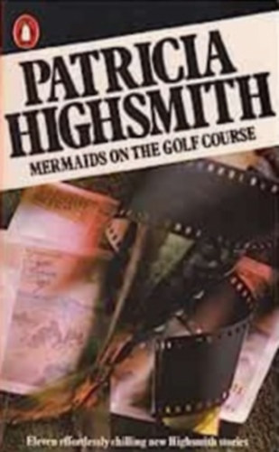 Patricia Highsmith - Mermaids on the golf course