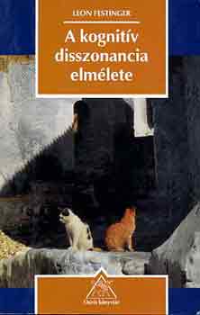 Leon Festinger - A kognit�v disszonancia elm�lete