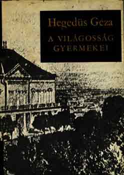 Hegeds Gza - A vilgossg gyermekei