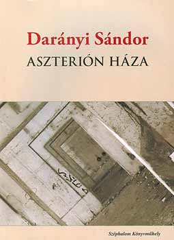 Darányi Sándor - Aszterión háza