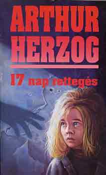 Arthur Herzog - 17 nap rettegs