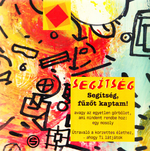 Seg�ts�g, f�z�t kaptam! - avagy az egyetlen g�rb�let ami mindent rendbe hoz: egy mosoly (�traval� a korzettes �lethez - ahogy Ti l�tj�tok)