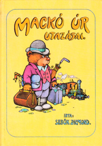 Sebők Zsigmond - Mackó úr utazásai