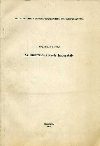 Fogarassy L�szl� - Az ismeretlen sz�kely hadoszt�ly