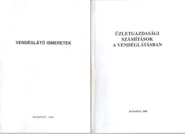 dr. Szunyogh Zsuzsanna Endrdy Gbor  (szerk.) - 2 db vendglt knyv: Vendglt ismeretek + zletgazdasgi szmtsok a vendgltsban