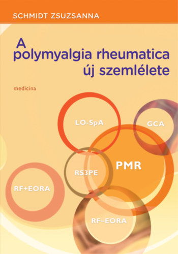 Schmidt Zsuzsa - A polymyalgia rheumatica j szemllete