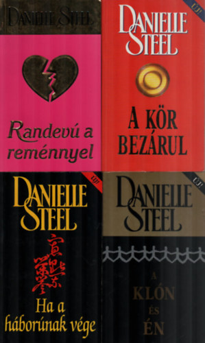 Danielle Steel - 4 db Danielle Steel egy�tt: A kl�n �s �n, A k�r bez�rul, Ha a h�bor�nak v�ge, Randev� a rem�nnyel.