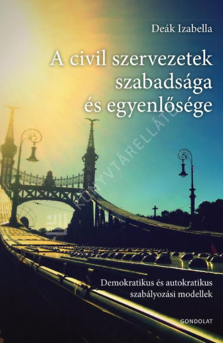 De�k Izabella - A civil szervezetek szabads�ga �s egyenl�s�ge