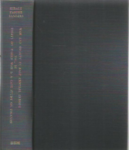 Ivan Sanders, Peter Pastor Bla K. Kirly - War and Society in East Central Europe Vol. VI. Essays on World War I: Total War and Peacemaking, a Case Study on Trianon