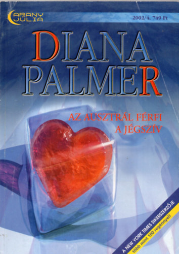 Diana Palmer - Arany  Jlia  ( 2002/4. )  Az Ausztrl frfi ,  A jgszv  .