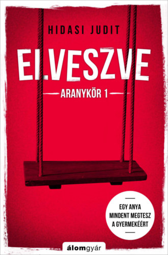 Hidasi Judit - Elveszve - Aranyk�r 1