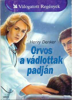 Henry Denker - Orvos a v�dlottak padj�n