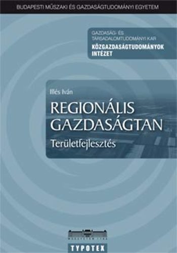 Illés Iván - Regionális gazdaságtan - Területfejlesztés