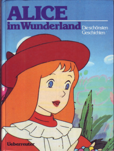 Lewis Carroll - Alice im Wunderland - Die schnsten Geschichten