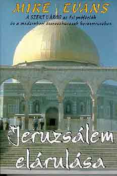 Mike Evans - Jeruzsálem elárulása