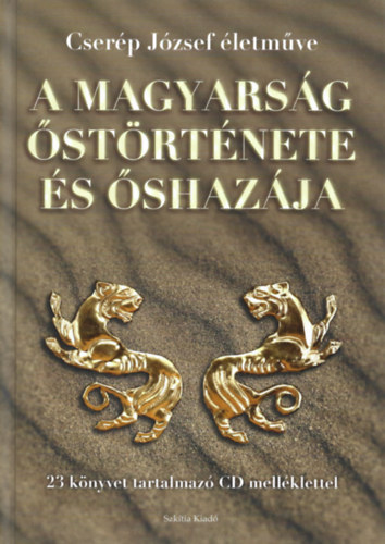 Dr. Cser�p J�zsef - A magyars�g �st�rt�nete �s �shaz�ja (Cser�p J�zsef �letm�ve)