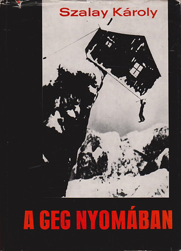 Szalay K�roly - A geg nyom�ban