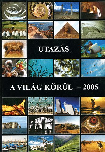 Győri Lajos - Utazás a világ körül 2005