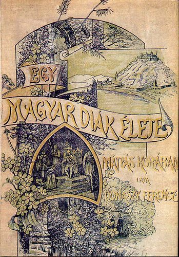 Don�szy Ferenc - Egy magyar di�k �lete M�ty�s kir�ly kor�ban /reprint/