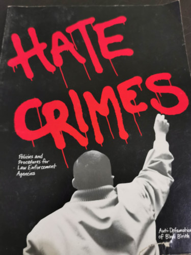Hate Crimes - Policies and procedures for Law Enforcement agencies
