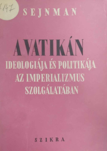 M. M. Sejnmann - A Vatikn ideolgija s politikja az imperializmus szolglatban