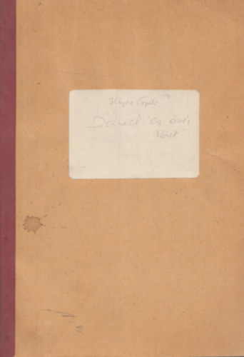 Illys Gyula - Dniel az vi kzt - avagy a mi ers vrunk (sznhzi szvegknyv)