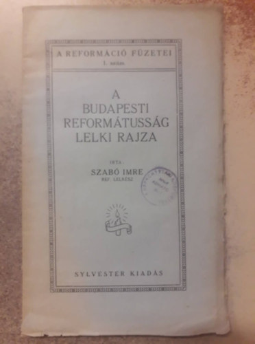 Szabó Imre - A budapesti reformátusság lelki rajza (1925)