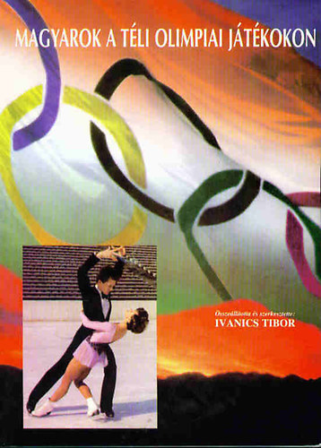 Ivanics Tibor - Magyarok a t�li olimpiai j�t�kokon