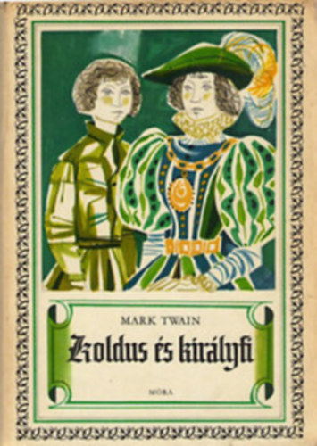 Mark Twain - Koldus és királyfi (Második Kiadás)