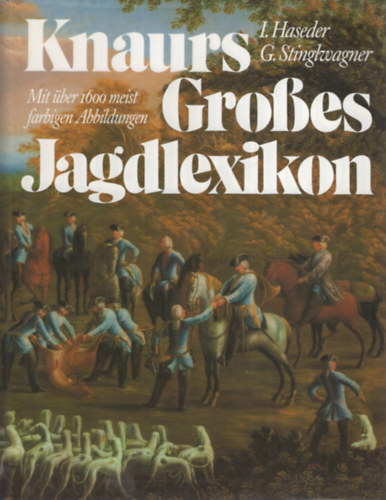 Gerhard Stinglwagner Ilse Haseder - Knaurs Großes Jagdlexikon