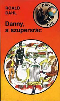 Roald Dahl - Danny, a szupersrác