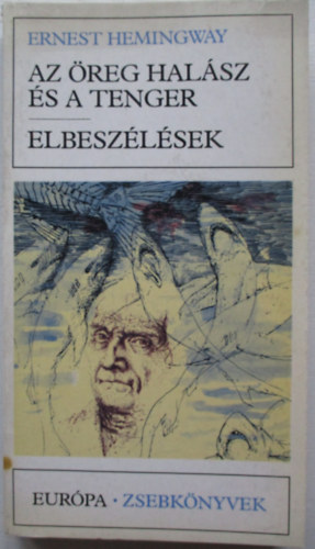 Ernest Hemingway - Az reg halsz s a tenger, Elbeszlsek