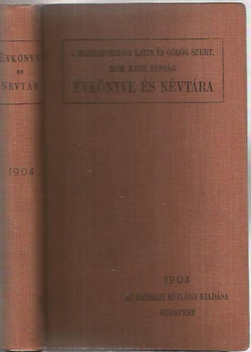 A magyarorszgi latin s grg szert. rm. kath. papsg vknyve s nvtra 1904