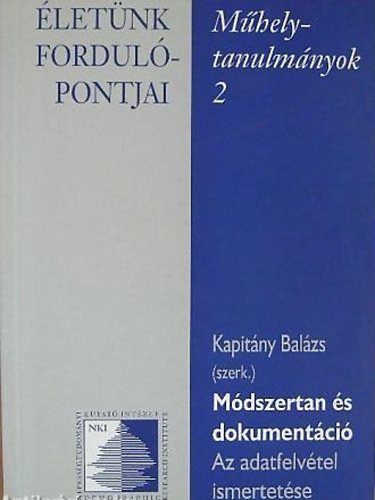 Kapitny Balzs - Mdszertan s dokumentci - letnk fordulpontjai