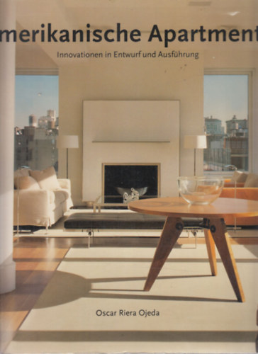 Oscar Riera Ojeda - Amerikanische Apartments (Innovationen in Entwurf und Ausführung)