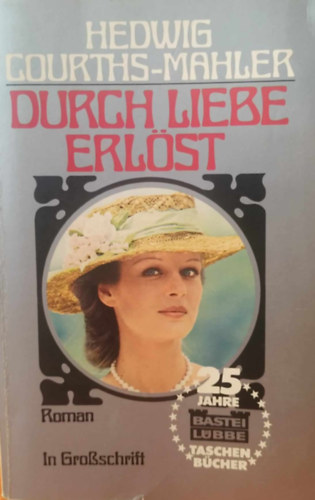 Hedwig Courths-Mahler - Durch Liebe erl�st